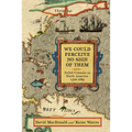 We Could Perceive No Sign of Them: Failed Colonies in North America, 1526-1689 - Paperback