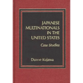 Japanese Multinationals in the United States: Case Studies - Hardcover