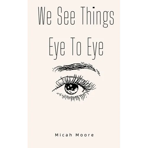 We See Things Eye To Eye - Paperback