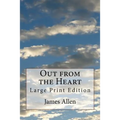 Out from the Heart: Large Print Edition - Paperback