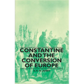 Constantine and the Conversion of Europe - Hardcover