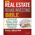 The Real Estate Rehab Investing Bible: A Proven-Profit System for Finding, Funding, Fixing, and Flipping Houses... Without Lifting a Paintbrush - Paperback