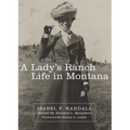 A Lady's Ranch Life in Montana: Volume 67 - Paperback