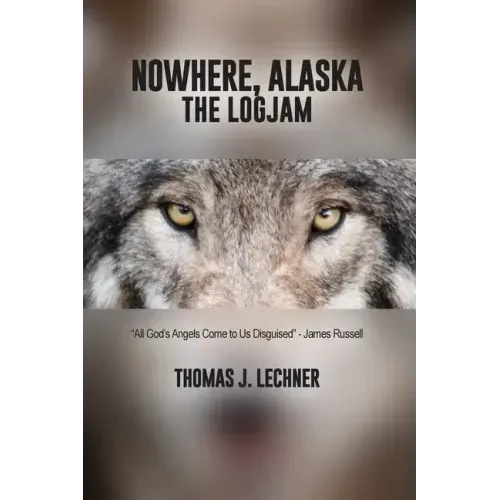 Nowhere, Alaska: The Logjam - Paperback