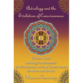 Astrology and the Evolution of Consciousness-Volume 1: Astrology Fundamentals - Paperback