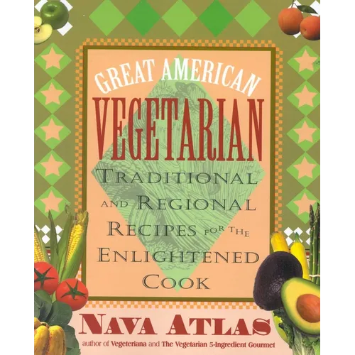 Great American Vegetarian: Traditional and Regional Recipes for the Enlightened Cook - Paperback