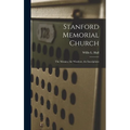 Stanford Memorial Church: The Mosaics, the Windows, the Inscriptions - Hardcover