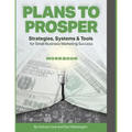Plans to Prosper: Strategies Systems and Tools Workbook - Paperback