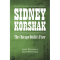 Sidney Korshak: The Chicago Outfit's Fixer - Paperback