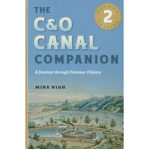 The C&o Canal Companion: A Journey Through Potomac History - Paperback