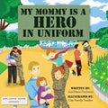 My Mommy is a Hero in Uniform - Paperback
