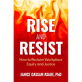 Rise and Resist: How to Reclaim Workplace Equity and Justice - Paperback
