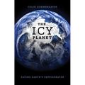 The Icy Planet: Saving Earth's Refrigerator - Hardcover