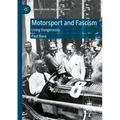 Motorsport and Fascism: Living Dangerously - Paperback