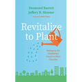 Revitalize to Plant: Reshaping the Established Church to Plant Churches - Hardcover