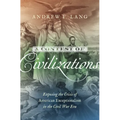 A Contest of Civilizations: Exposing the Crisis of American Exceptionalism in the Civil War Era - Paperback