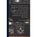 The Real History of the Rosicrucians Founded on Their own Manifestoes, and on Facts and Documents Collected From the Writings of Initiated Brethren - Hardcover