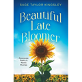 Beautiful Late Bloomer: Passionate Poetry & Mystic Musings - Paperback