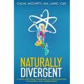 Naturally Divergent: A Neuro-affirming Framework to Communication, Connection, and Collaboration - Paperback