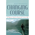 Changing Course: A Woman's Guide to Choosing the Cruising Life - Paperback