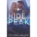Hide and Peak: A Second-Chance, Enemies-to-Lovers Romance - Paperback