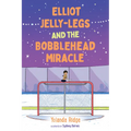 Elliot Jelly-Legs and the Bobblehead Miracle - Paperback