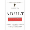 Becoming Adult: How Teenagers Prepare for the World of Work - Paperback