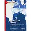 Chineseness in Chile: Shifting Representations During the Twenty-First Century - Paperback