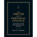 The Truth about Personal Finance (Bible Study): What the Bible and the Historic Academic Research Say Is the Best Path to God Honoring Financial (in)D - Paperback