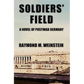 Soldiers' Field: A Novel of Postwar Germany - Paperback