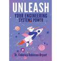 Unleash Your Engineering Systems Power - Paperback