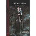 The Rites of Lilith: A Practical Introduction - Paperback