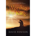 Worship the King!: Messages of Hope and Inspiration from God's Word - Paperback
