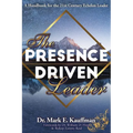 The Presence Driven Leader: A Handbook for the 21st Century Echelon Leader - Paperback