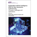 Explainable Artificial Intelligence (Xai) for Next Generation Cybersecurity: Concepts, Challenges and Applications - Hardcover