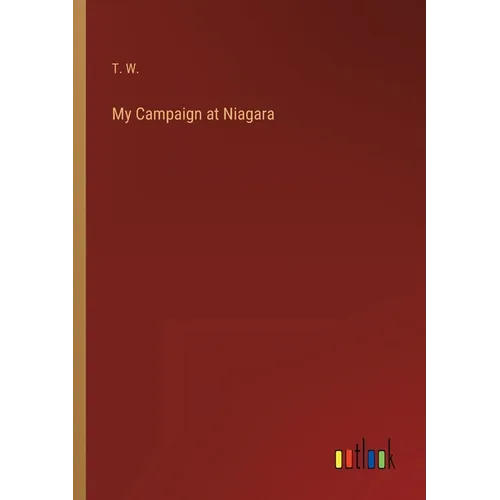 My Campaign at Niagara - Paperback