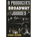 A Producer's Broadway Journey - Hardcover