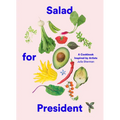 Salad for President: A Cookbook Inspired by Artists - Hardcover