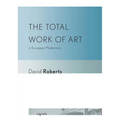 The Total Work of Art in European Modernism - Paperback