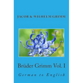 Brüder Grimm Vol. I: German to English - Paperback