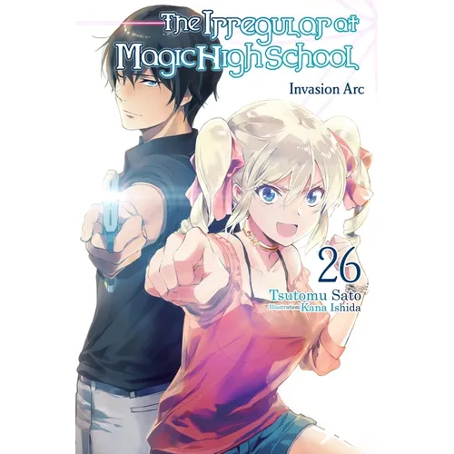 The Irregular at Magic High School, Vol. 26 (Light Novel): Invasion ARC - Paperback