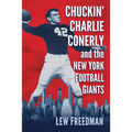 Chuckin' Charlie Conerly and the New York Football Giants - Paperback