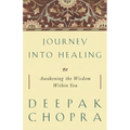 Journey Into Healing: Awakening the Wisdom Within You - Paperback