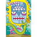 Glork Patrol (Book 3): Glork Patrol and the Magic Robot - Hardcover