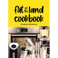 Fat of the Land Cookbook - Paperback