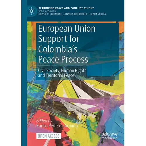 European Union Support for Colombia's Peace Process: Civil Society, Human Rights and Territorial Peace - Paperback