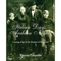 Italian Days, Arabian Nights: Coming of Age in the Shadow of Mussolini - Paperback