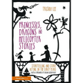 Princesses, Dragons and Helicopter Stories: Storytelling and story acting in the early years - Paperback