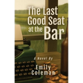 The Last Good Seat at the Bar - Paperback