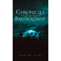 The Chronicles of Bartholomew - Hardcover